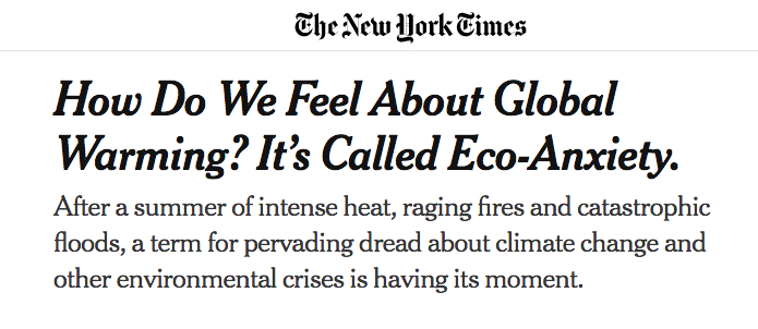 New headline - How do we feel about global warming? It's called eco-anxiety.